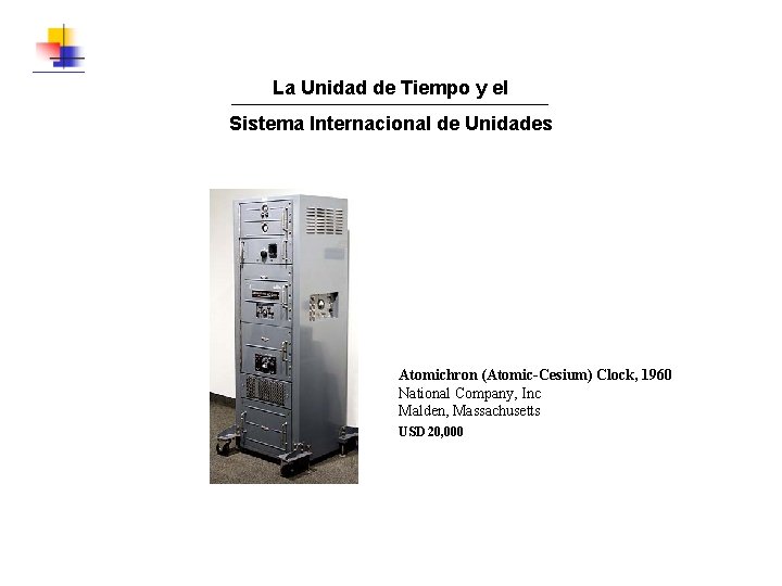 La Unidad de Tiempo y el Sistema Internacional de Unidades Atomichron (Atomic-Cesium) Clock, 1960