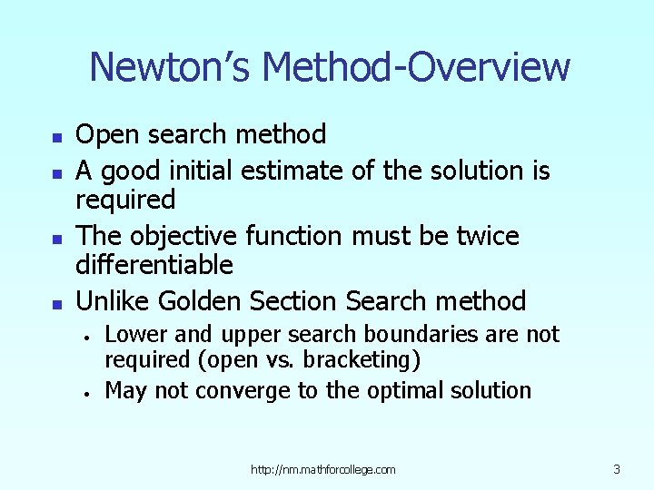 Newton’s Method-Overview n n Open search method A good initial estimate of the solution Newton’s Method-Overview n n Open search method A good initial estimate of the solution