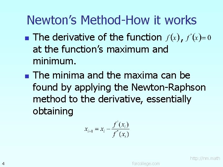 Newton’s Method-How it works n n 4 The derivative of the function , at