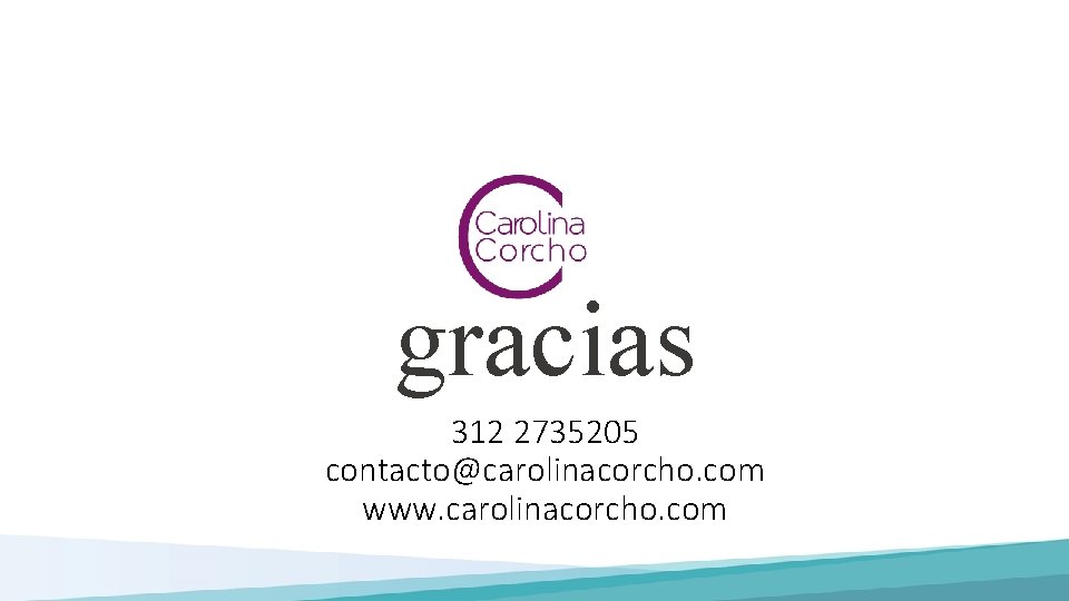 gracias 312 2735205 contacto@carolinacorcho. com www. carolinacorcho. com 