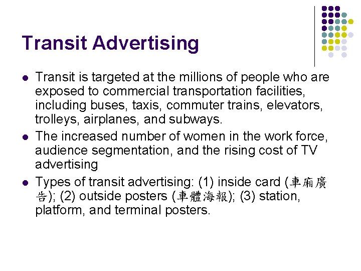 Transit Advertising l l l Transit is targeted at the millions of people who