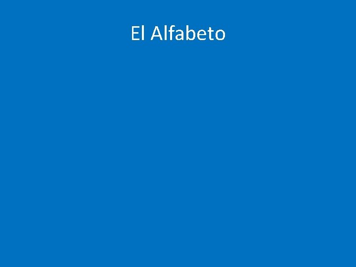 El Alfabeto 