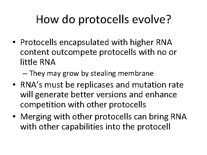 How do protocells evolve? • Protocells encapsulated with higher RNA content outcompete protocells with