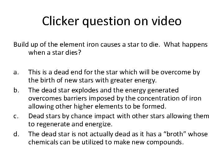 Clicker question on video Build up of the element iron causes a star to