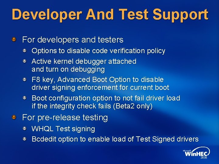 Developer And Test Support For developers and testers Options to disable code verification policy