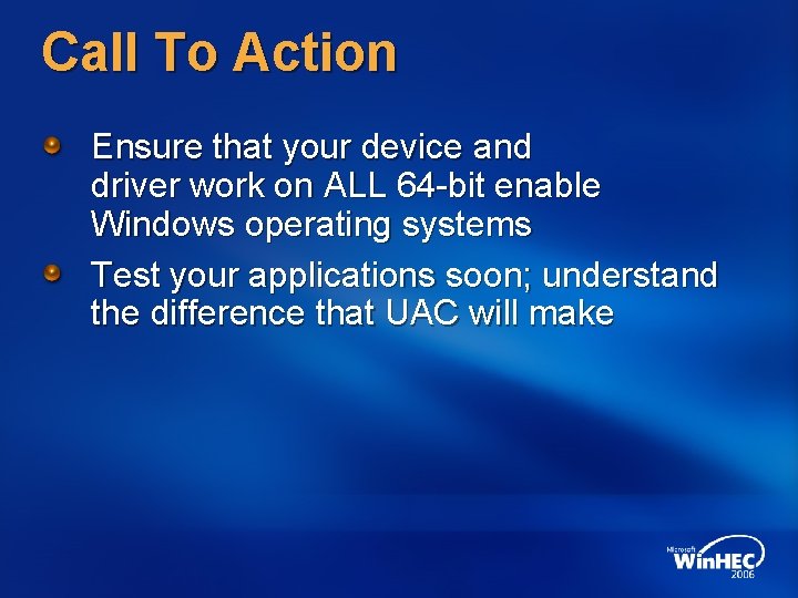 Call To Action Ensure that your device and driver work on ALL 64 -bit