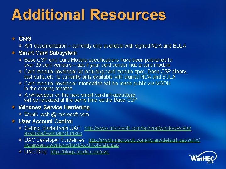 Additional Resources CNG API documentation – currently only available with signed NDA and EULA