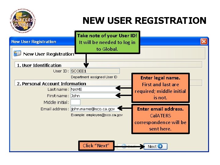 NEW USER REGISTRATION Take note of your User ID! It will be needed to