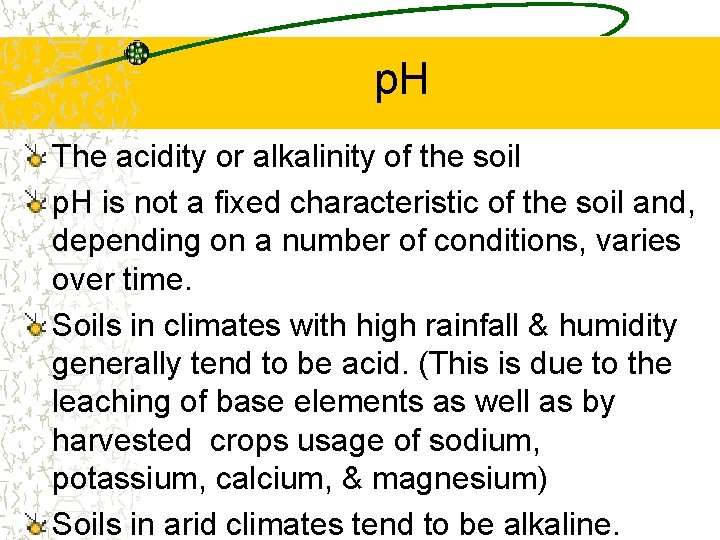p. H The acidity or alkalinity of the soil p. H is not a p. H The acidity or alkalinity of the soil p. H is not a