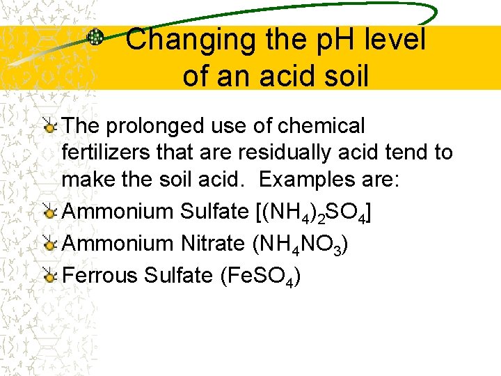 Changing the p. H level of an acid soil The prolonged use of chemical Changing the p. H level of an acid soil The prolonged use of chemical