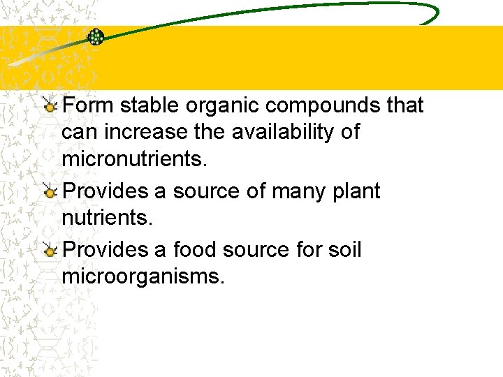 Form stable organic compounds that can increase the availability of micronutrients. Provides a source Form stable organic compounds that can increase the availability of micronutrients. Provides a source
