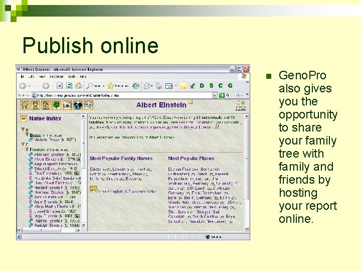 Publish online n Geno. Pro also gives you the opportunity to share your family