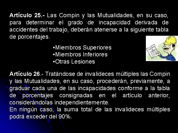 Artículo 25. - Las Compin y las Mutualidades, en su caso, para determinar el