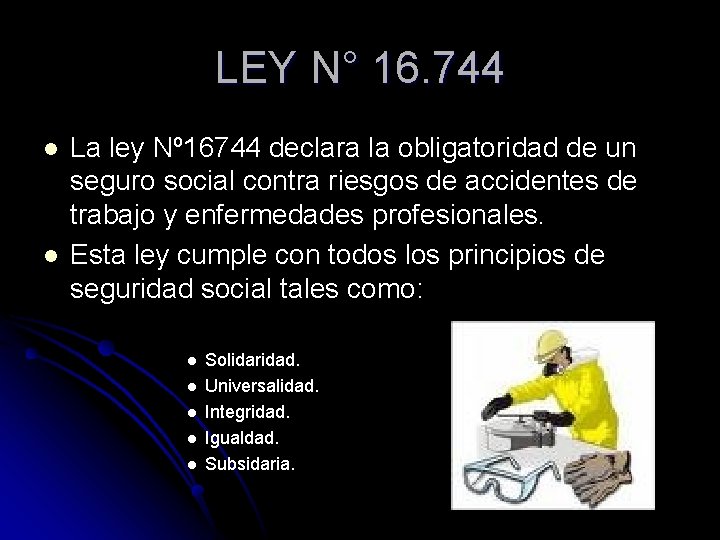 LEY N° 16. 744 l l La ley Nº 16744 declara la obligatoridad de