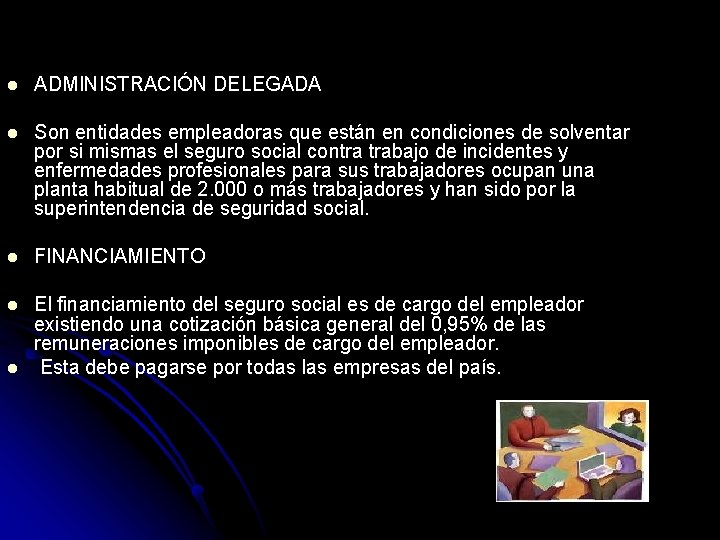 l ADMINISTRACIÓN DELEGADA l Son entidades empleadoras que están en condiciones de solventar por