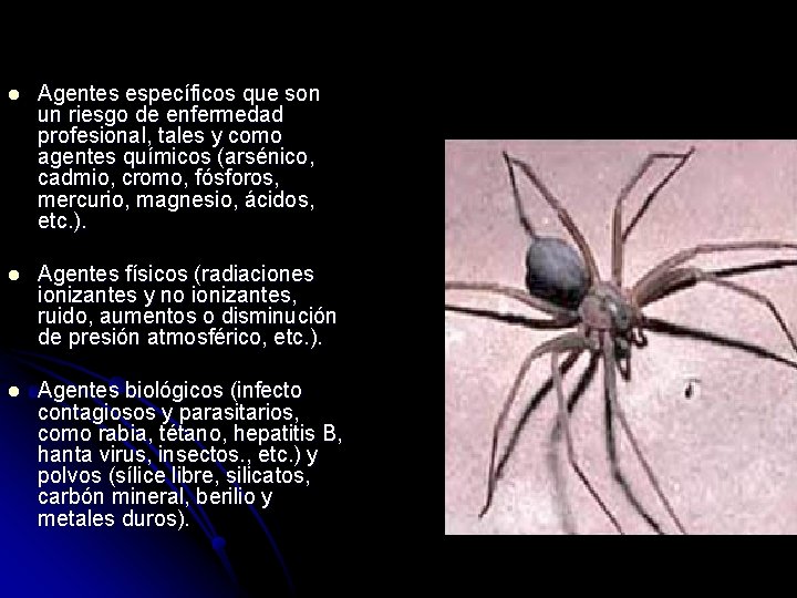 l Agentes específicos que son un riesgo de enfermedad profesional, tales y como agentes