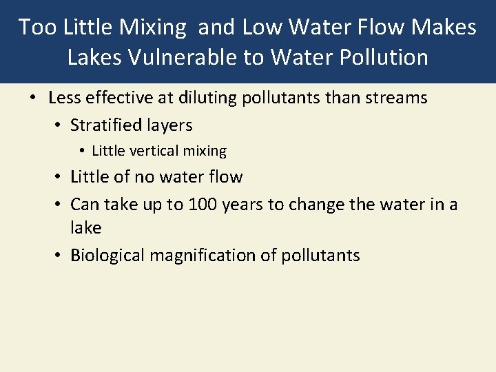 Too Little Mixing and Low Water Flow Makes Lakes Vulnerable to Water Pollution •