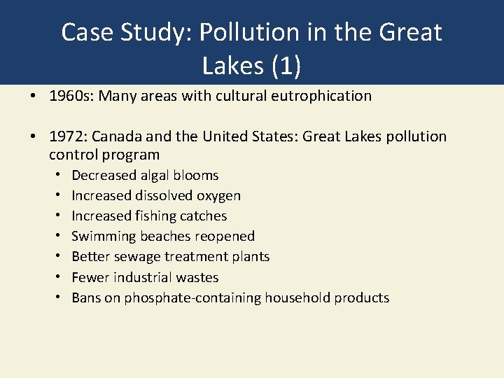 Case Study: Pollution in the Great Lakes (1) • 1960 s: Many areas with