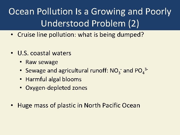 Ocean Pollution Is a Growing and Poorly Understood Problem (2) • Cruise line pollution: