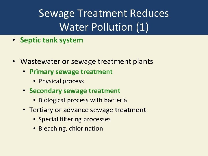 Sewage Treatment Reduces Water Pollution (1) • Septic tank system • Wastewater or sewage