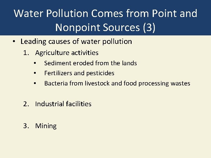 Water Pollution Comes from Point and Nonpoint Sources (3) • Leading causes of water