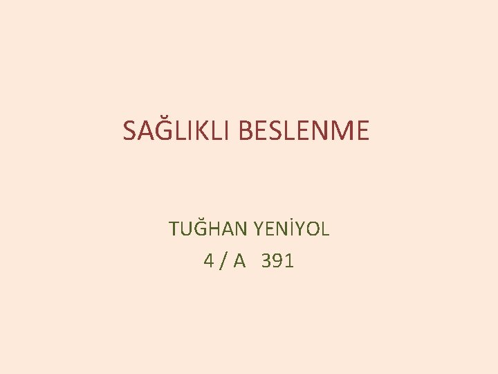 SAĞLIKLI BESLENME TUĞHAN YENİYOL 4 / A 391 