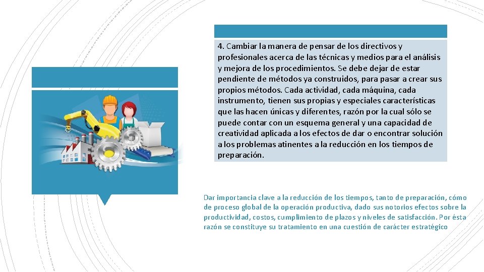 4. Cambiar la manera de pensar de los directivos y profesionales acerca de las