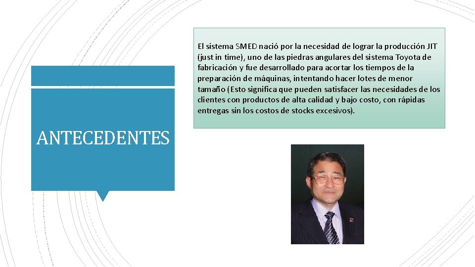 El sistema SMED nació por la necesidad de lograr la producción JIT (just in El sistema SMED nació por la necesidad de lograr la producción JIT (just in