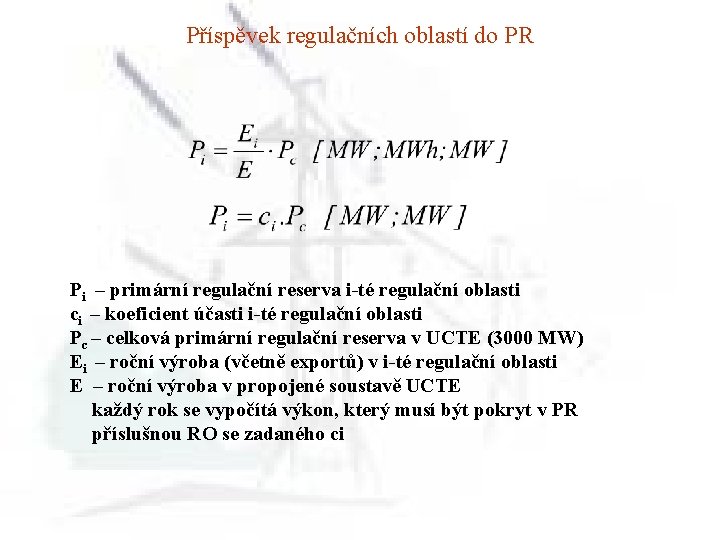 Příspěvek regulačních oblastí do PR Pi – primární regulační reserva i-té regulační oblasti ci