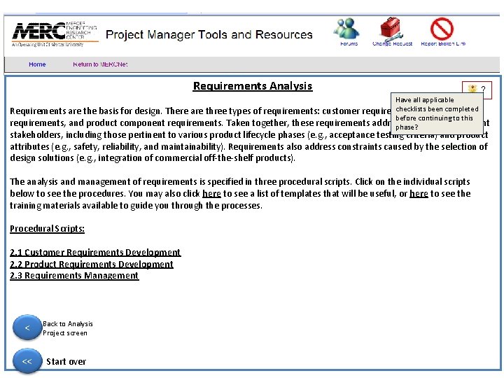 Requirements Analysis ? Have all applicable checklists been completed Requirements are the basis for