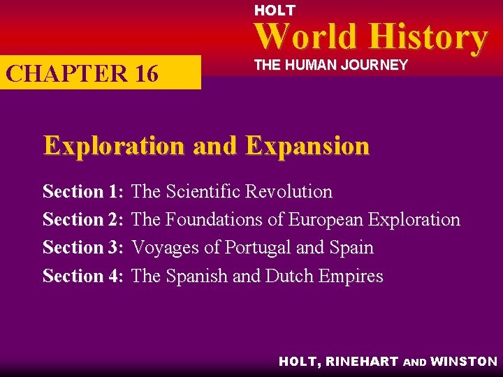 HOLT World History CHAPTER 16 THE HUMAN JOURNEY Exploration and Expansion Section 1: The