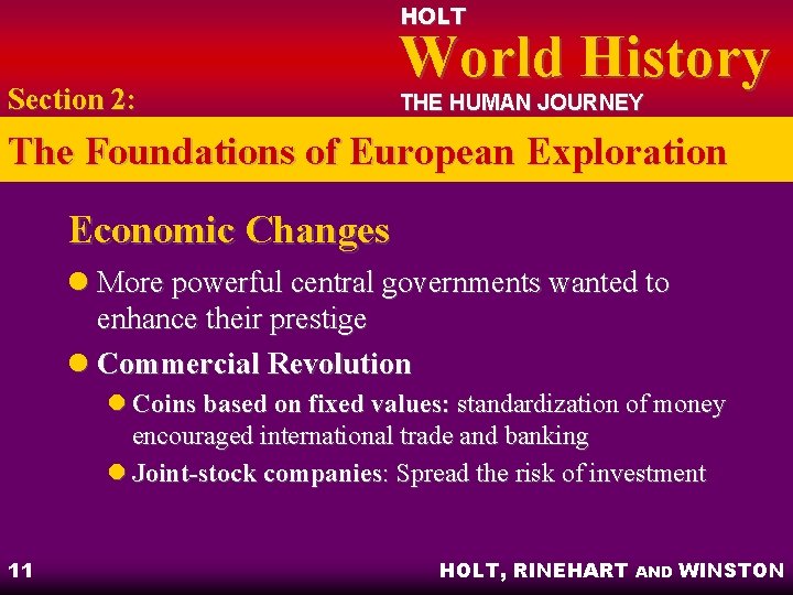 HOLT Section 2: World History THE HUMAN JOURNEY The Foundations of European Exploration Economic