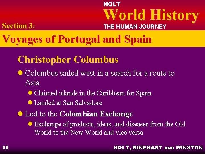 HOLT Section 3: World History THE HUMAN JOURNEY Voyages of Portugal and Spain Christopher
