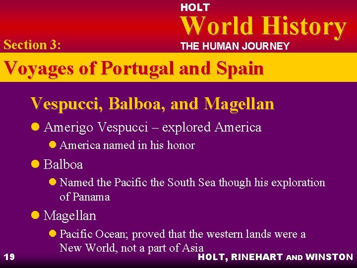 HOLT Section 3: World History THE HUMAN JOURNEY Voyages of Portugal and Spain Vespucci,