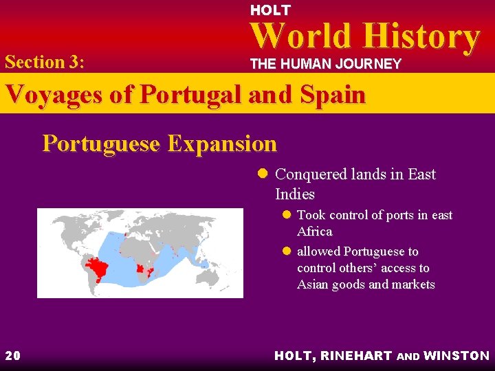 HOLT Section 3: World History THE HUMAN JOURNEY Voyages of Portugal and Spain Portuguese