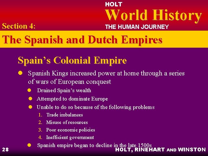 HOLT World History Section 4: THE HUMAN JOURNEY The Spanish and Dutch Empires Spain’s