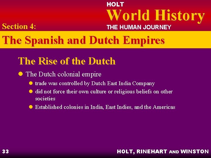 HOLT Section 4: World History THE HUMAN JOURNEY The Spanish and Dutch Empires The