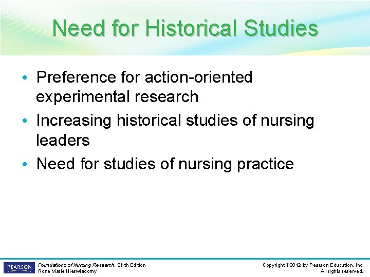 Need for Historical Studies • Preference for action-oriented experimental research • Increasing historical studies