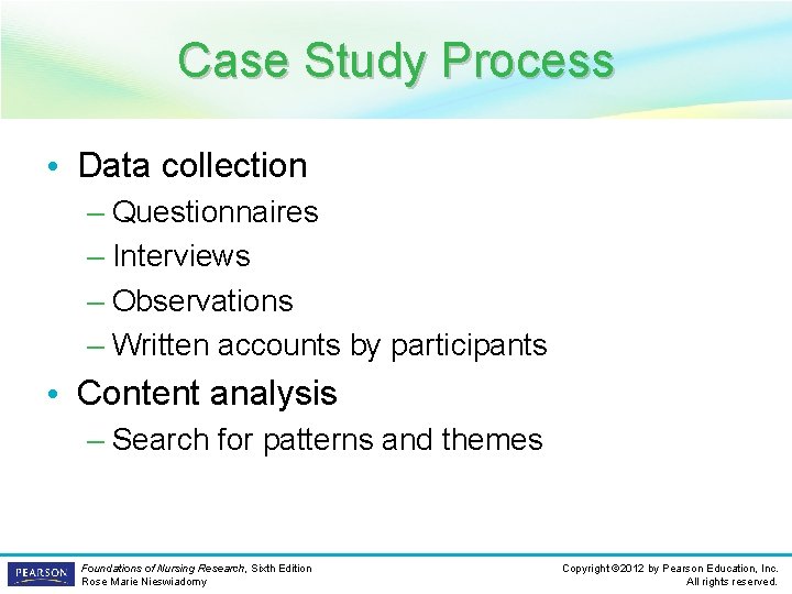 Case Study Process • Data collection – Questionnaires – Interviews – Observations – Written