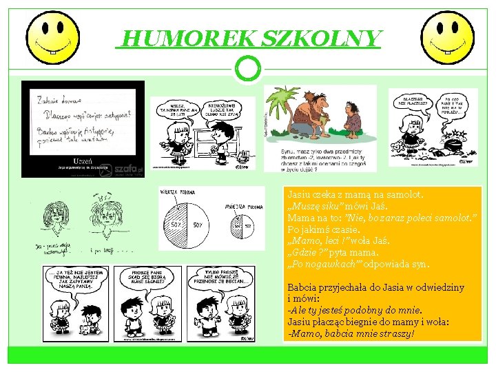 HUMOREK SZKOLNY Jasiu czeka z mamą na samolot. „Muszę siku” mówi Jaś. Mama na