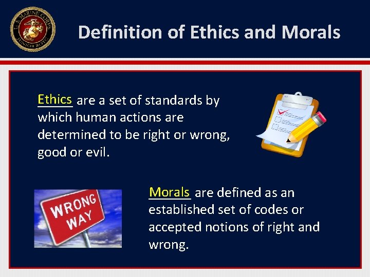 Definition of Ethics and Morals ____ are a set of standards by _Ethics which