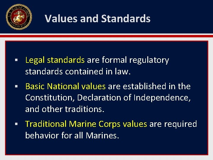 Values and Standards § Legal standards are formal regulatory standards contained in law. §