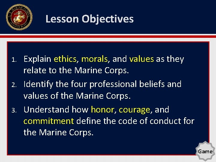 Lesson Objectives 1. 2. 3. Explain ethics, morals, and values as they relate to