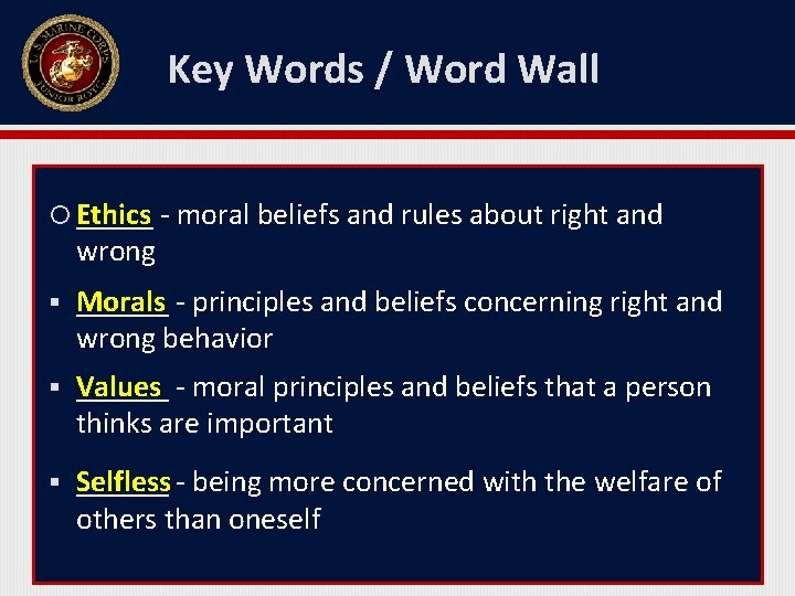 Key Words / Word Wall _____ - moral beliefs and rules about right and