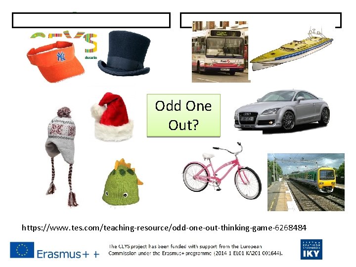 Odd One Out? https: //www. tes. com/teaching-resource/odd-one-out-thinking-game-6268484 