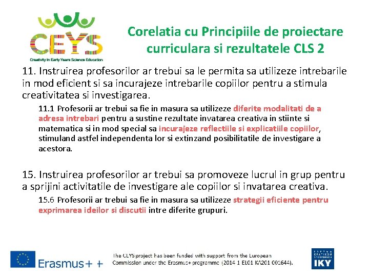 Corelatia cu Principiile de proiectare curriculara si rezultatele CLS 2 11. Instruirea profesorilor ar