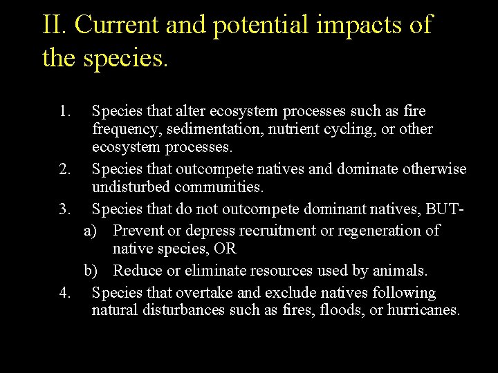 II. Current and potential impacts of the species. 1. Species that alter ecosystem processes