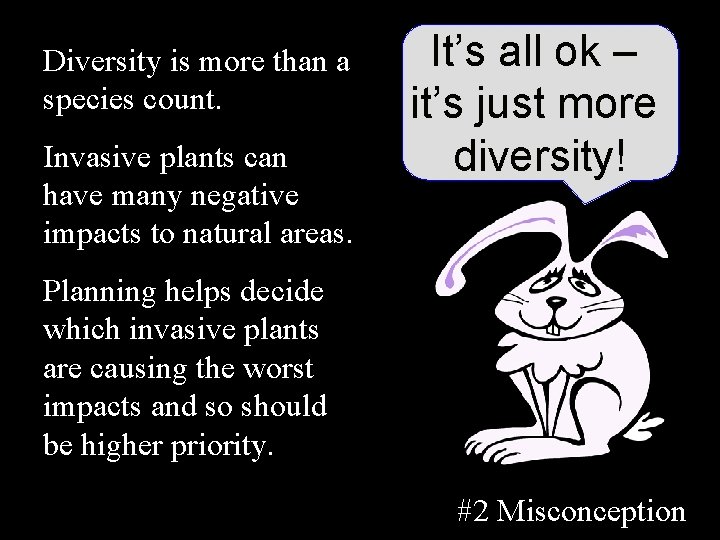 Diversity is more than a species count. Invasive plants can have many negative impacts