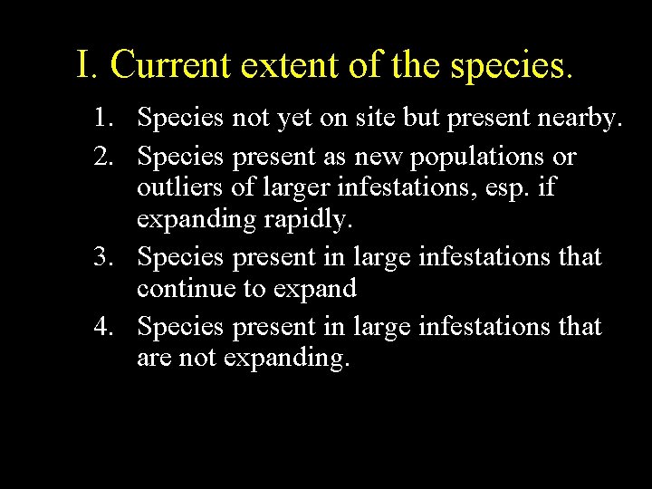 I. Current extent of the species. 1. Species not yet on site but present