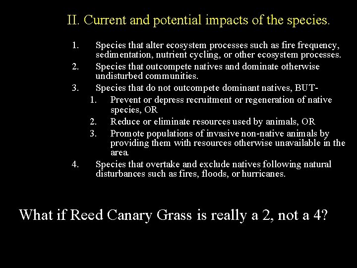 II. Current and potential impacts of the species. 1. 2. 3. 4. Species that